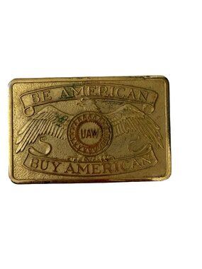 Vintage UAW Be American Buy American Belt Buckle Eagle Union Auto Workers Solid